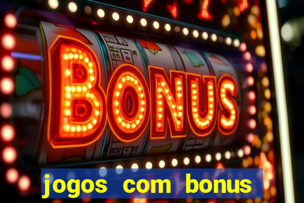 jogos com bonus sem deposito